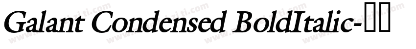 Galant Condensed BoldItalic字体转换